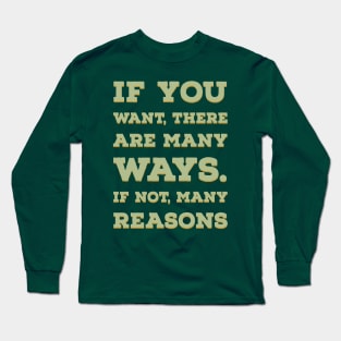 if you want there are many ways Long Sleeve T-Shirt